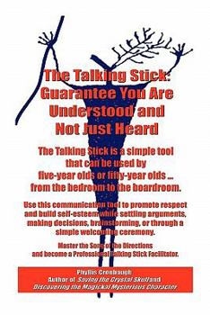 Paperback The Talking Stick: Guarantee You Are Understood and Not Just Heard Book