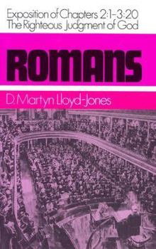 Romans: An Exposition of Chapters 2 : 1-3 : 20 : the Righteous Judgement of God (Romans Series) (Romans Series) - Book #2 of the Romans
