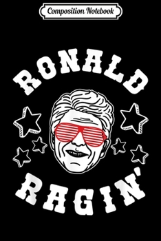 Composition Notebook: 4 July Drinking Ronald Ragin  Journal/Notebook Blank Lined Ruled 6x9 100 Pages