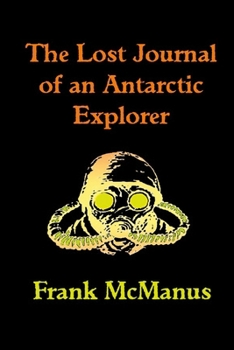 Paperback The Lost Journal of an Antarctic Explorer Book