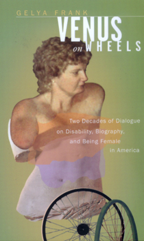 Paperback Venus on Wheels: Two Decades of Dialogue on Disability, Biography, and Being Female in America Book