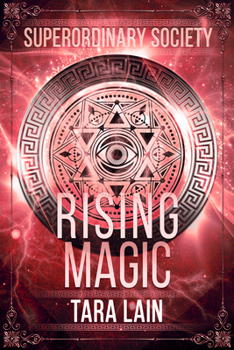 Rising Magic - Book #2 of the Superordinary Society