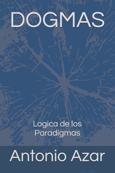 Paperback Dogmas: La Logica de los Paradigmas [Spanish] Book
