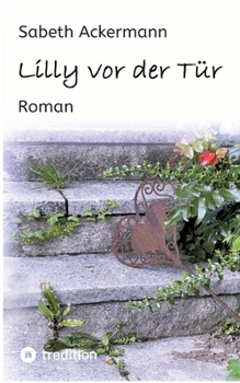 Paperback Lilly vor der Tür: Roman [German] Book