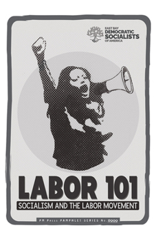 Paperback Labor 101: Socialism and the Labor Movement Book