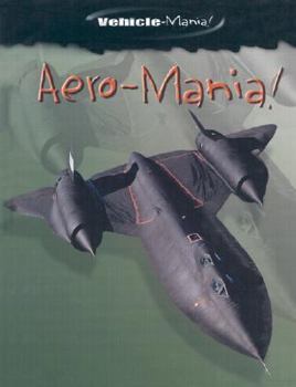 Aero-Mania (Vehicle-Mania) - Book  of the Vehicle-Mania!