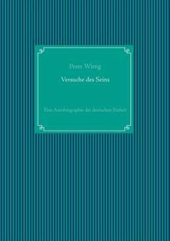 Paperback Versuche des Seins: Eine Autobiographie der deutschen Einheit [German] Book