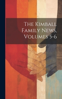 Hardcover The Kimball Family News, Volumes 5-6 Book