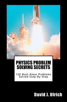 Paperback Physics Problem Solving Secrets: 120 Must-Know Problems Solved Step-By-Step Book
