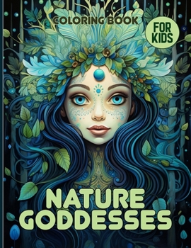 Nature Goddesses Coloring Book For Kids: Cute Nature's Guardians Coloring Pages For Color & Relaxation