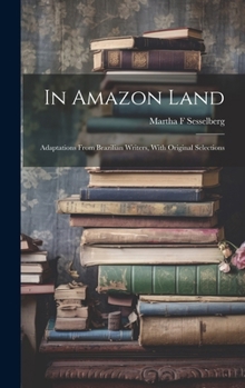 Hardcover In Amazon Land; Adaptations From Brazilian Writers, With Original Selections Book