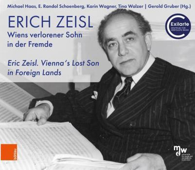 Paperback Erich Zeisl. Wiens Verlorener Sohn in Der Fremde: Eric Zeisl. Vienna's Lost Son in Foreign Lands [German] Book