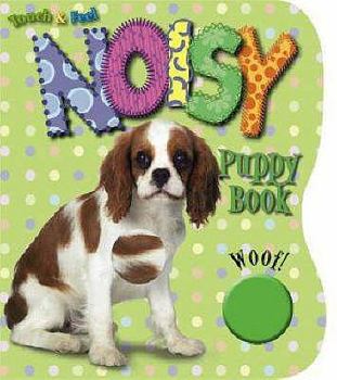 Hardcover Touch and Feel Noisy Puppy Book