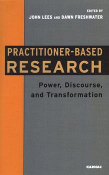 Paperback Practitioner-Based Research: Power, Discourse, and Transformation Book