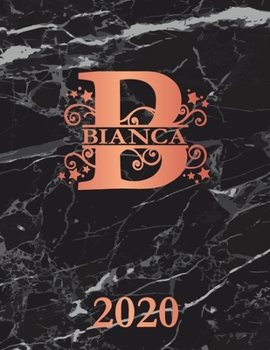 Paperback Bianca: 2020. Personalized Name Weekly Planner Diary 2020. Monogram Letter B Notebook Planner. Black Marble & Rose Gold Cover. Book