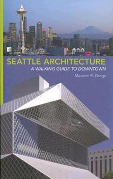 Paperback Seattle Architecture: A Walking Guide to Downtown Book