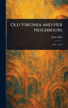 Old Virginia and Her Neighbours; Volume 1