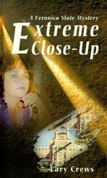 Extreme Close-Up: A Veronica Slate Mystery (Veronica Slate Mysteries)