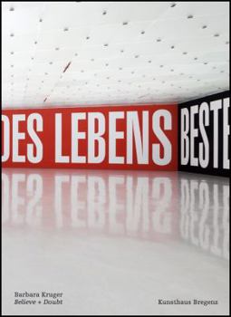 Barbara Kruger: Believe & Doubt