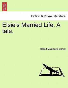 Paperback Elsie's Married Life. a Tale. Book