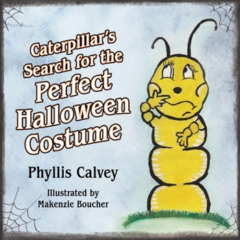 Paperback Caterpillar's Search for the Perfect Halloween Costume Book