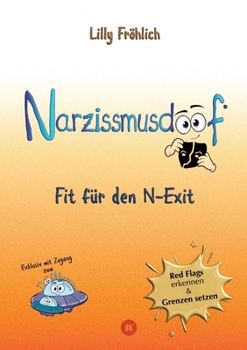 Paperback Narzissmusdoof - der doofe Ratgeber, um Red Flags zu erkennen, Gaslighting zu entlarven, frei zu werden: Fit für den N-Exit - Dein Weg raus aus der to [German] Book