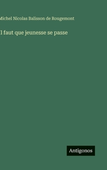 Il faut que jeunesse se passe (French Edition)