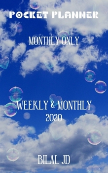 POCKET PLANNER MONTHLY ONLY: WEEKLY MONTHLY PLANNER 2020: 2020 CALENDAR: JAN 1st - DEC 31