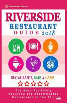 Paperback Riverside Restaurant Guide 2018: Best Rated Restaurants in Riverside, Virginia - Restaurants, Bars and Cafes recommended for Tourist, 2018 Book