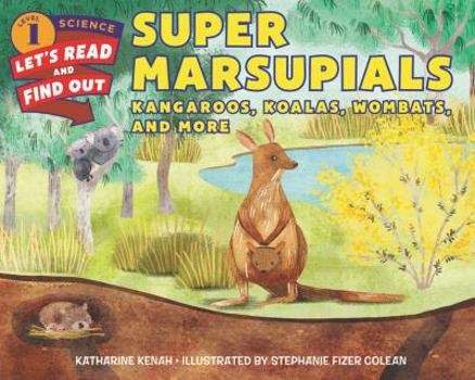 Hardcover Super Marsupials: Kangaroos, Koalas, Wombats, and More Book