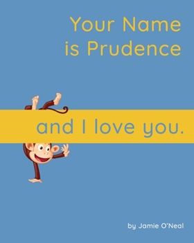 Paperback Your Name is Prudence and I Love You: A Baby Book for Prudence Book