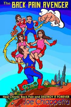Paperback The Back Pain Avenger: Heal Chronic Back Pain and Destroy it Forever Book
