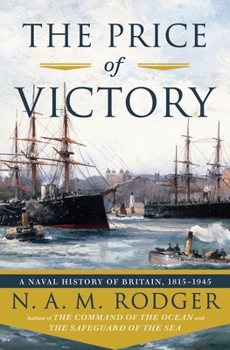 Hardcover The Price of Victory: A Naval History of Britain: 1815?1945 Book