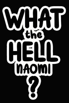 Paperback What the Hell Naomi?: College Ruled Composition Book