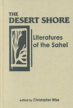 Hardcover The Desert Shore: Literatures of the Sahel Book