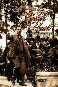 Paperback A Man of Tender Heart: Life of Joseph Stras Peery Book