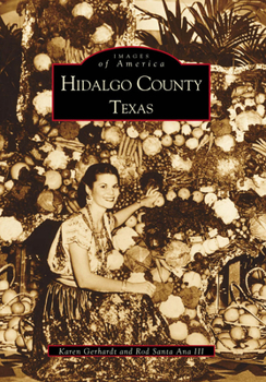 Hidalgo County (Images of America: Texas) - Book  of the Images of America: Texas
