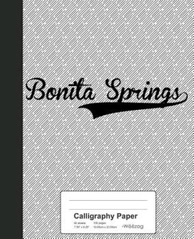 Paperback Calligraphy Paper: BONITA SPRINGS Notebook Book