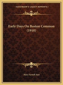 Paperback Early Days On Boston Common (1910) Book