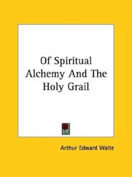 Of Spiritual Alchemy And The Holy Grail