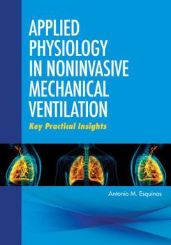 Applied Physiology in Noninvasive Mechanical Ventilation : Key Practical Insights