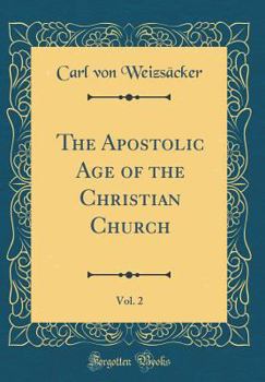 Hardcover The Apostolic Age of the Christian Church, Vol. 2 (Classic Reprint) Book