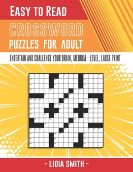 Paperback Easy to Read Crossword Puzzles: Entertain and Challenge Your Brain, EASY and MEDIUM - LEVEL, LARGE - PRINT Book