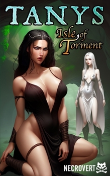 Paperback Tanys: Isle of Torment: Book Three of the Perils of Tanys Book