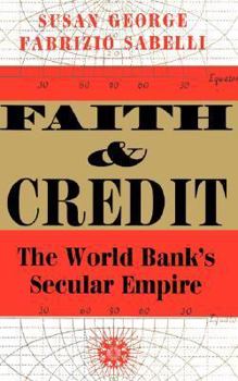 Paperback Faith and Credit: The World Bank's Secular Empire Book