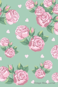 Vintage Rose Journal: Blank Wide Ruled Notebook