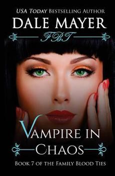 Vampire in Chaos - Book #7 of the Family Blood Ties