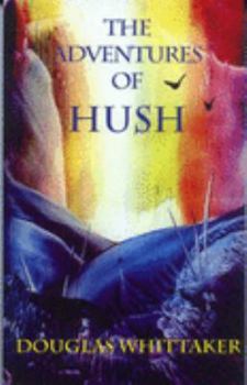 Paperback The Adventures of Hush Book