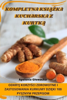 Paperback Kompletna KsiĄŻka Kucharska Z KurtkĄ [Polish] Book