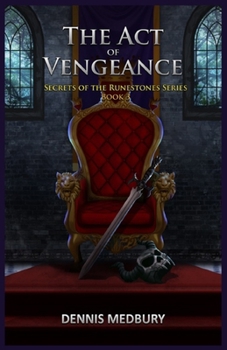 The Act of Vengeance - Book #3 of the Secrets of the Runestones